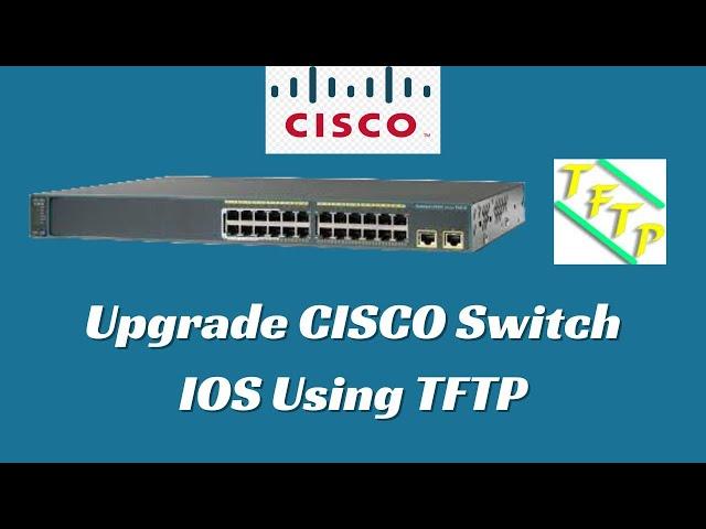 How to IOS Upgrade CISCO Switch Using TFTP | C2960