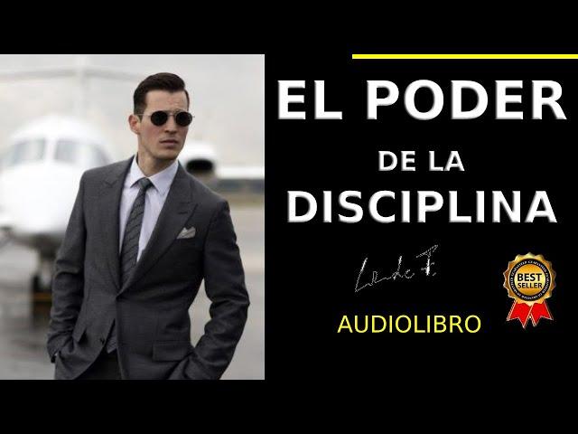 El Poder de la Disciplina, despierta tu Poder interior / AUDIOLIBRO