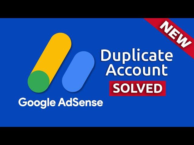 How to Fix Duplicate AdSense Account - Close Existing Account