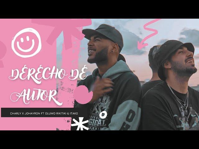 Charly x Johayron ft Oluwo Rikitiki & Itako - Derecho de autor (Official Video)