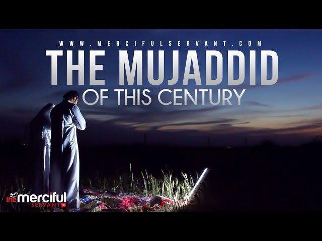 The Mujaddid of This Century - MercifulServant