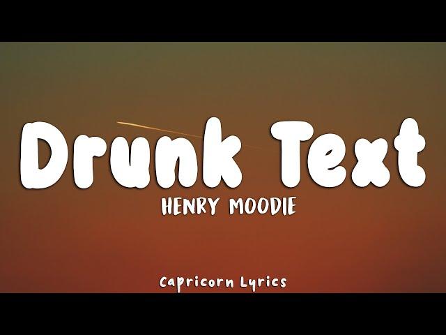 Henry Moodie - drunk text (Lyrics)