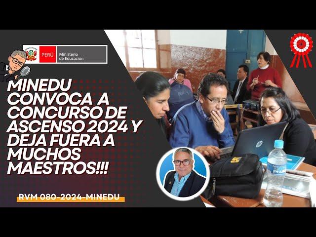 MINEDU CONVOCA A ASCENSO DOCENTE 2024 Y DEJA FUERA A MILES DE MAESTROS!!!