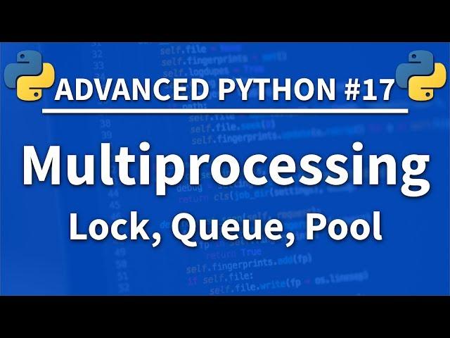 Multiprocessing in Python - Advanced Python 17 - Programming Tutorial