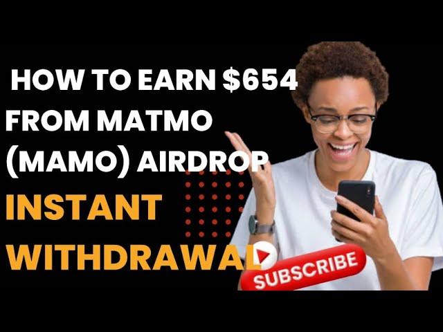  HOW TO EARN $654 FROM MATMO (MAMO) AIRDROP - INSTANT WITHDRAWAL