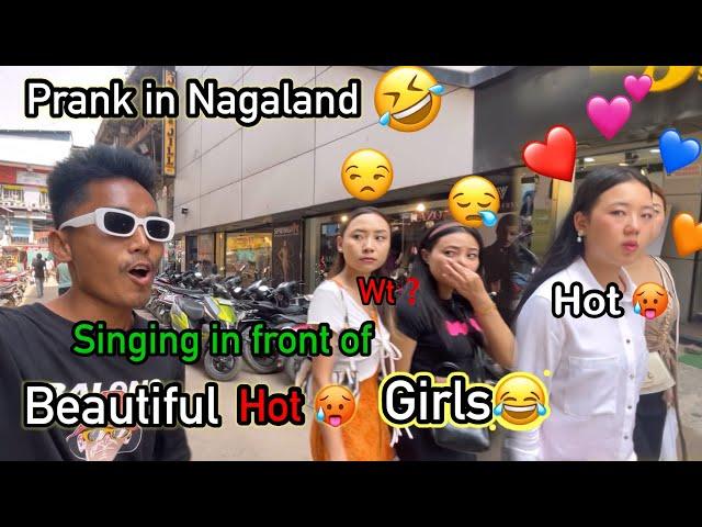 Prank with Nagaland Beautiful Hot Girls|| singing and Dance prank in Nagaland / D Total Blast