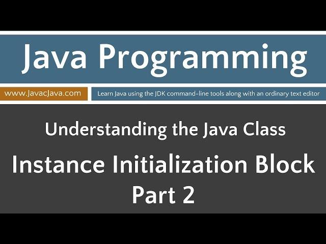 Learn Java Programming - Instance Initialization Block Part 2 Tutorial