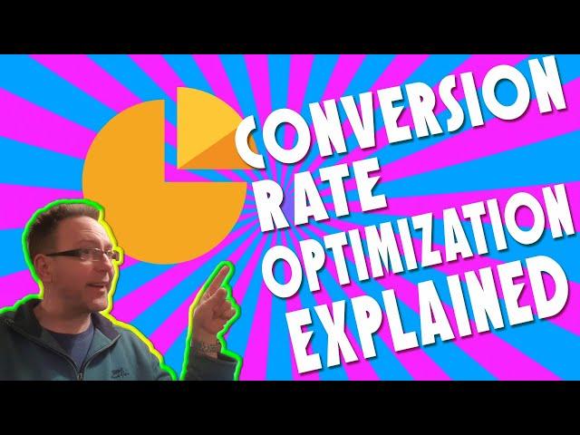 Conversion Rate Optimization Explained