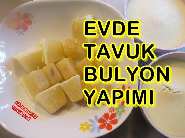 TAVUK BULYON EVDE NASIL YAPILIR ? DOĞAL LEZZETLİ BULYON TARİFİ