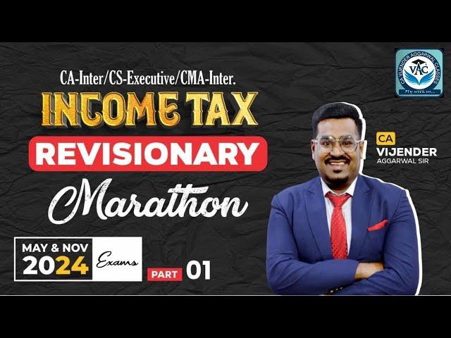 Income Tax Revision For CA-Inter/CS-Executive/CMA-Inter 2024 Exams (Part 1)| CA Vijender Aggarwal