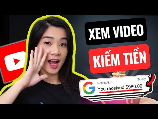 Hướng dẫn KIẾM TIỀN online từ XEM VIDEO YOUTUBE Siêu Dễ 2024