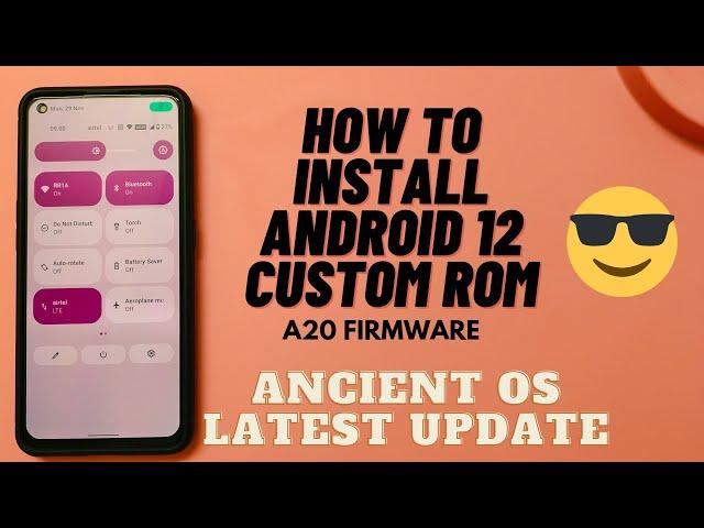 How to install latest android 12 custom rom | Ancient OS | A20 firmware