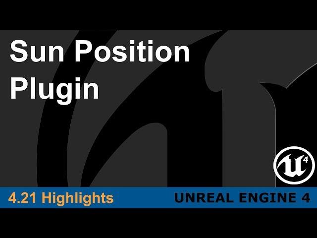 Unreal Engine 4.21 - Sun Position Plugin