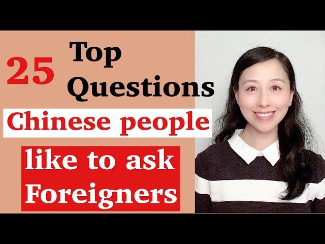 25 Top questions Chinese people like to ask foreigners | Learning useful Chinese question & answer