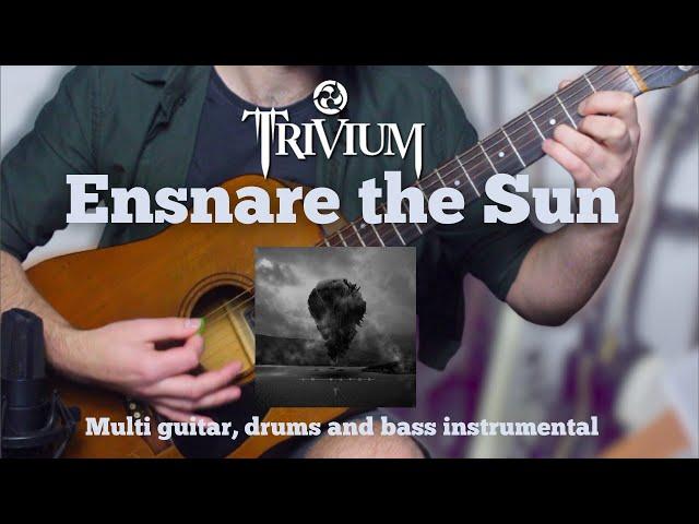 Ensnare the Sun - Trivium multi guitar instrumental