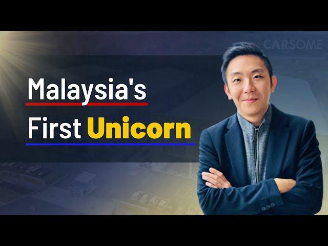 Carsome's Eric Cheng: Malaysia's First Unicorn