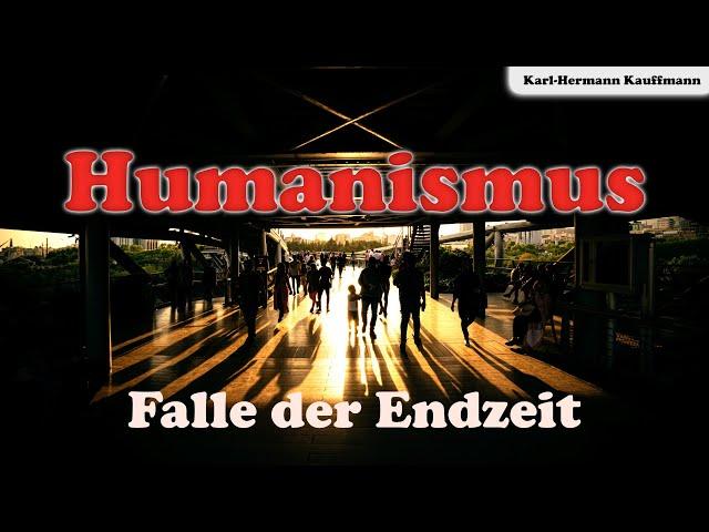 Humanismus: Falle der Endzeit - Karl-Hermann Kauffmann