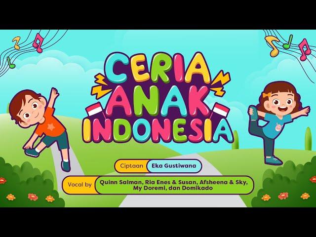 Ceria Anak Indonesia | Bersama Eka Gustiwana, Quinn Salman, Ria Enes & Susan, Mydoremi & Domikado