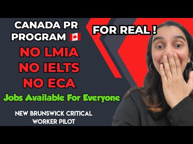 NO LMIA - NO IELTS - NO ECA Needed - New Brunswick Critical Worker Pilot 