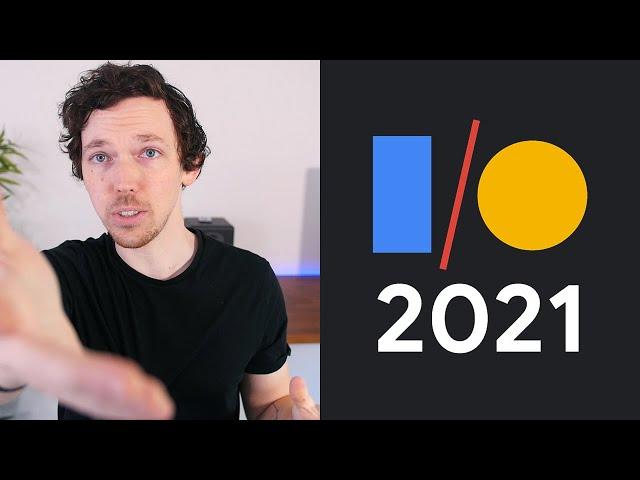 Google I/O 2021: Biggest Announcements!