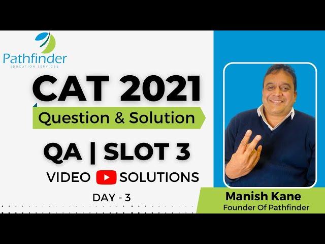 CAT 2021 Answer Key QA Slot 3 (Day-3) | Detailed CAT 2021 Question & Answer with Solution