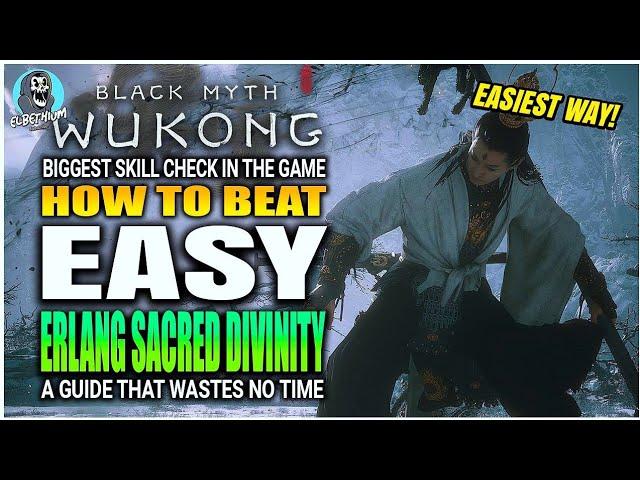 BEST HOW TO BEAT Erlang Sacred Divinity Boss STEP BY STEP EASY GUIDE | Black myth Wukong