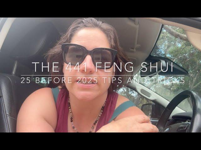 The 441 Feng Shui - 25 Before 2025: Tips & Hacks to Help You Smash Your Goals!