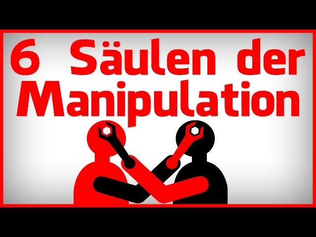 6 Säulen der Manipulation - Die Psychologie des Überzeugens