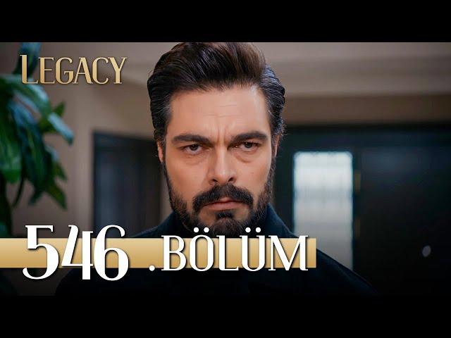 Emanet 546. Bölüm | Legacy Episode 546