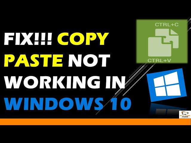 Fix!!! Copy Paste not Working on Windows 10