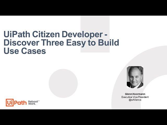 UiPath Citizen Developer - Discover Three Easy to Build Use Cases