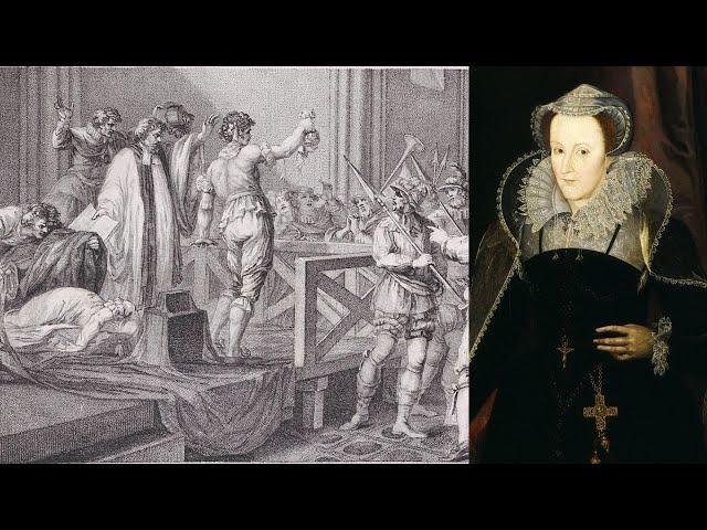 The RUTHLESS Execution Of Mary Queen Of Scots