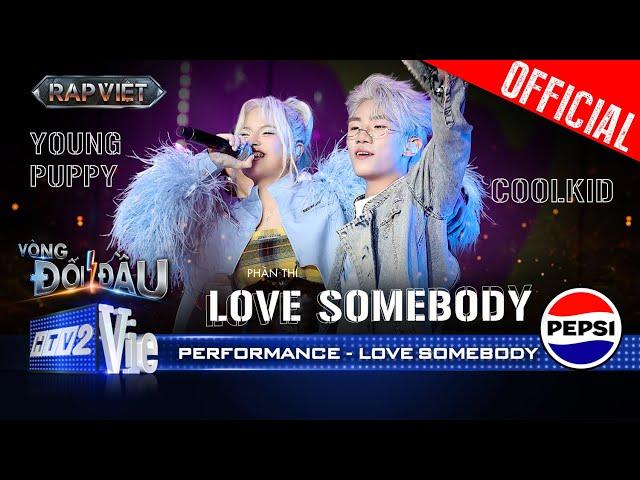 LOVE SOMEBODY - CoolKid, Young Puppy lan toả tình yêu "socola kẹo mút" | Rap Việt 2024 [Performance]