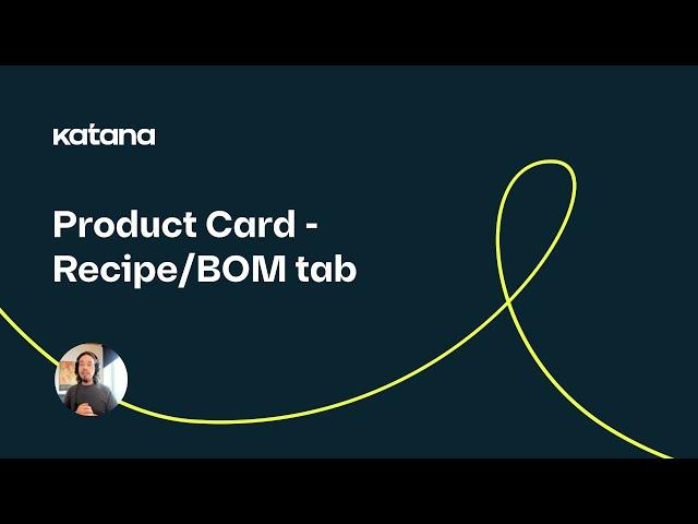 Product Card - Recipe BOM tab (Episode 26) | Katana Cloud Inventory