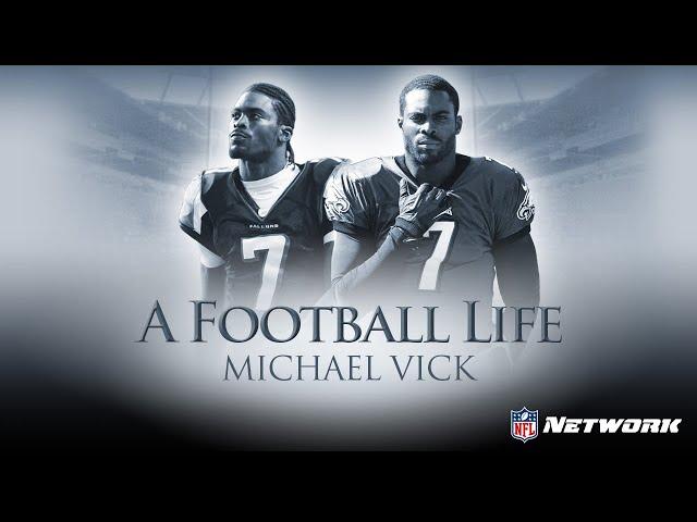 Michael Vick: The Path to Greatness & the Long Road to Redemption | A Football Life