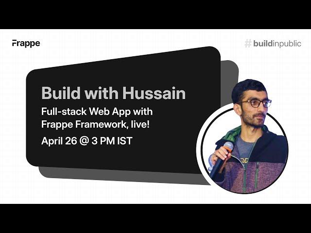 #BuildWithHussain Ep.1: Full stack web apps using Frappe, in record time!