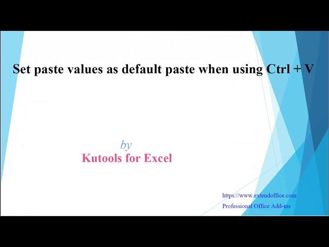 Set Paste Values As Default Paste When Using Ctrl + V In Excel