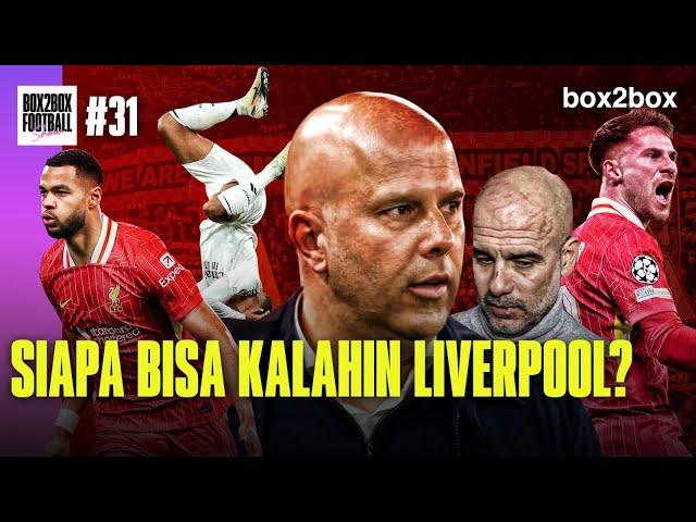 LIVERPOOL LAGI GACOR, MAN CITY BAKAL KALAH LAGI? | Box2Box Football Show #31