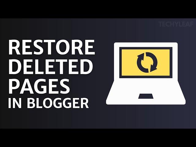How to Restore Permanently Deleted Posts & Pages in Blogger (4 ways)