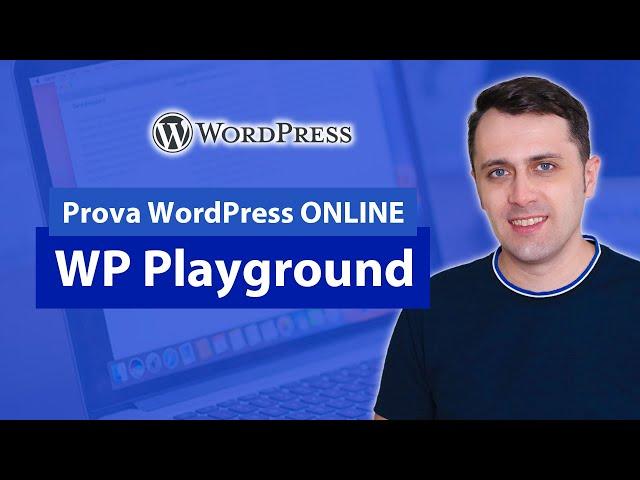 Prova WordPress ONLINE senza Installarlo! WP Playground