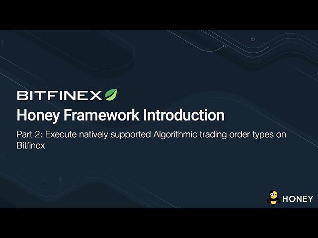 Learn how to execute orders with Bitfinex Honey Framework!