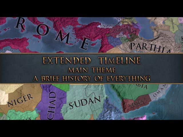 A Brief History of Everything (Extended Timeline - Main Theme)