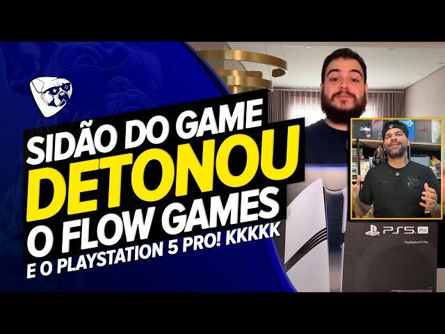 SIDÃO Do GAME DETONOU O Flow GAMES e O PS5 PRO! GUERRA De YOUTUBERS! RI MUITO... KKKKKKKKKKKKK