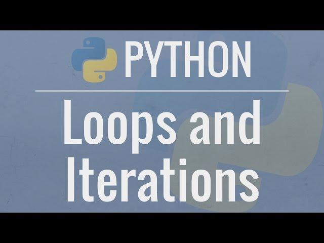 Python Tutorial for Beginners 7: Loops and Iterations - For/While Loops