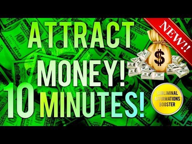  ATTRACT MONEY & WEALTH IN 10 MINUTES! SUBLIMINAL AFFIRMATIONS BOOSTER! REAL RESULTS DAILY!