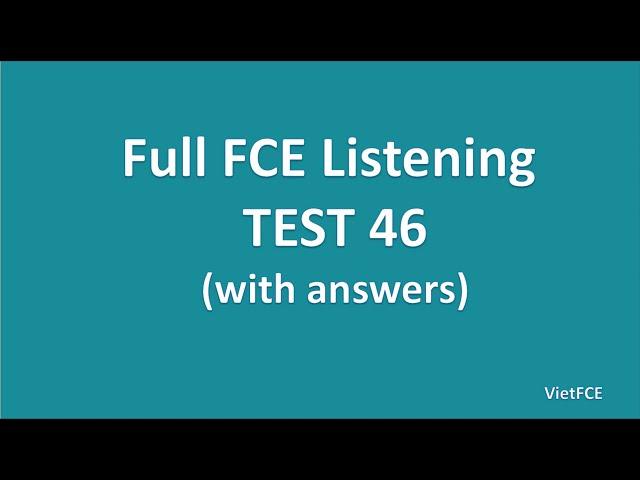 Full B2 First (FCE) Listening Test 46 with Answers