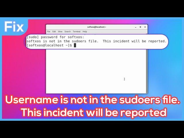 How to Fix [ Username is not in the sudoers file. This incident will be reported ] in Linux