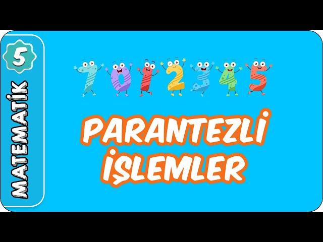 Parantezli İşlemler | 5. Sınıf Matematik evokul Kampı