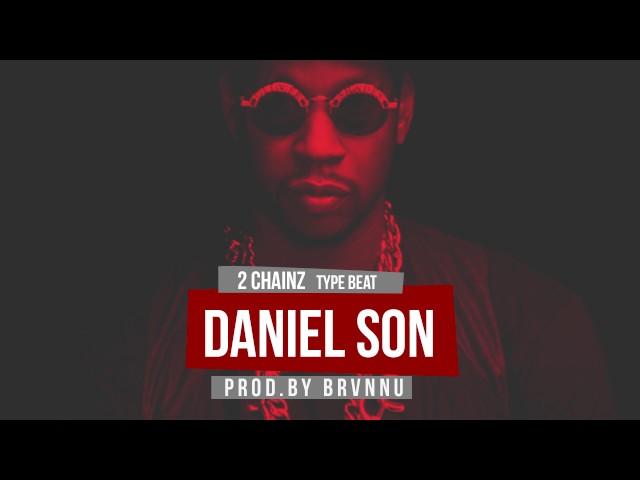 2 Chainz x Migos Type Beat 2017- Daniel Son