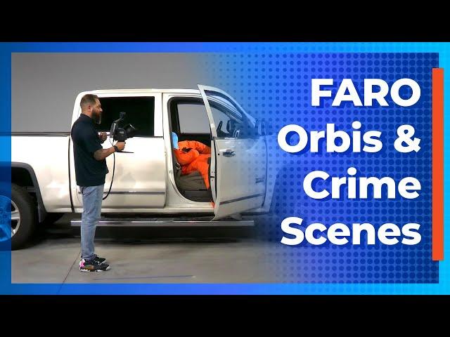 Capturing Crime Scenes with the FARO Orbis Mobile Scanner